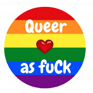 25mm button badge "Queer as Fuck"